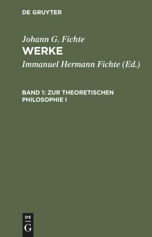 Cover: 9783110064872 | Zur theoretischen Philosophie I | Johann G. Fichte | Buch | XXXII