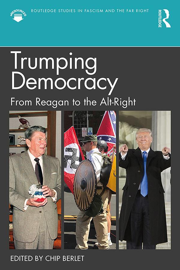 Cover: 9781138212497 | Trumping Democracy | From Reagan to the Alt-Right | Chip Berlet | Buch