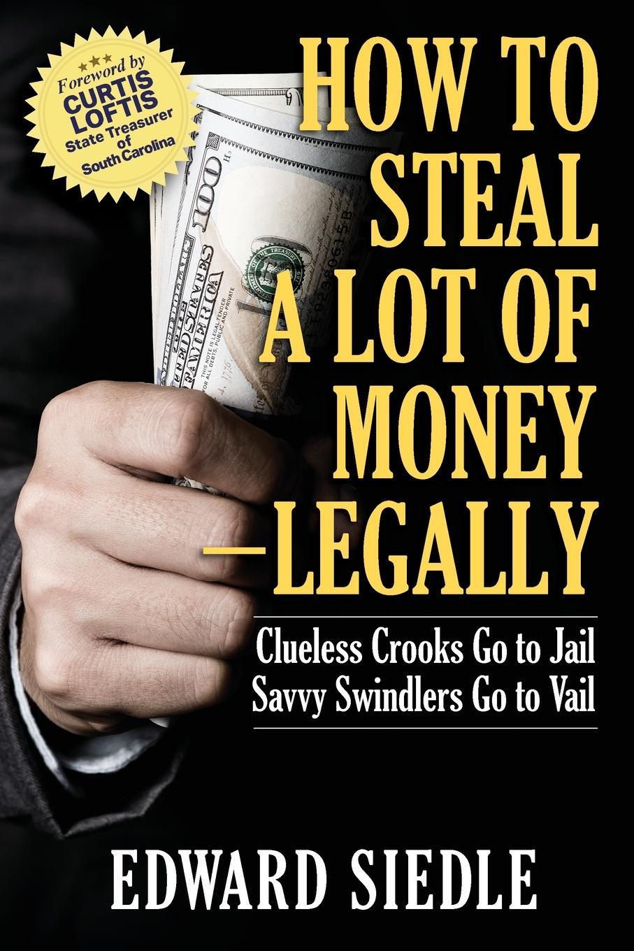 Cover: 9781949642759 | How to Steal A Lot of Money -- Legally | Edward Siedle | Taschenbuch