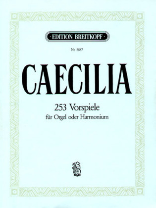 Cover: 9790004165133 | Caecilia. 253 Choralvorspiele | Breitkopf & Härtel | EAN 9790004165133
