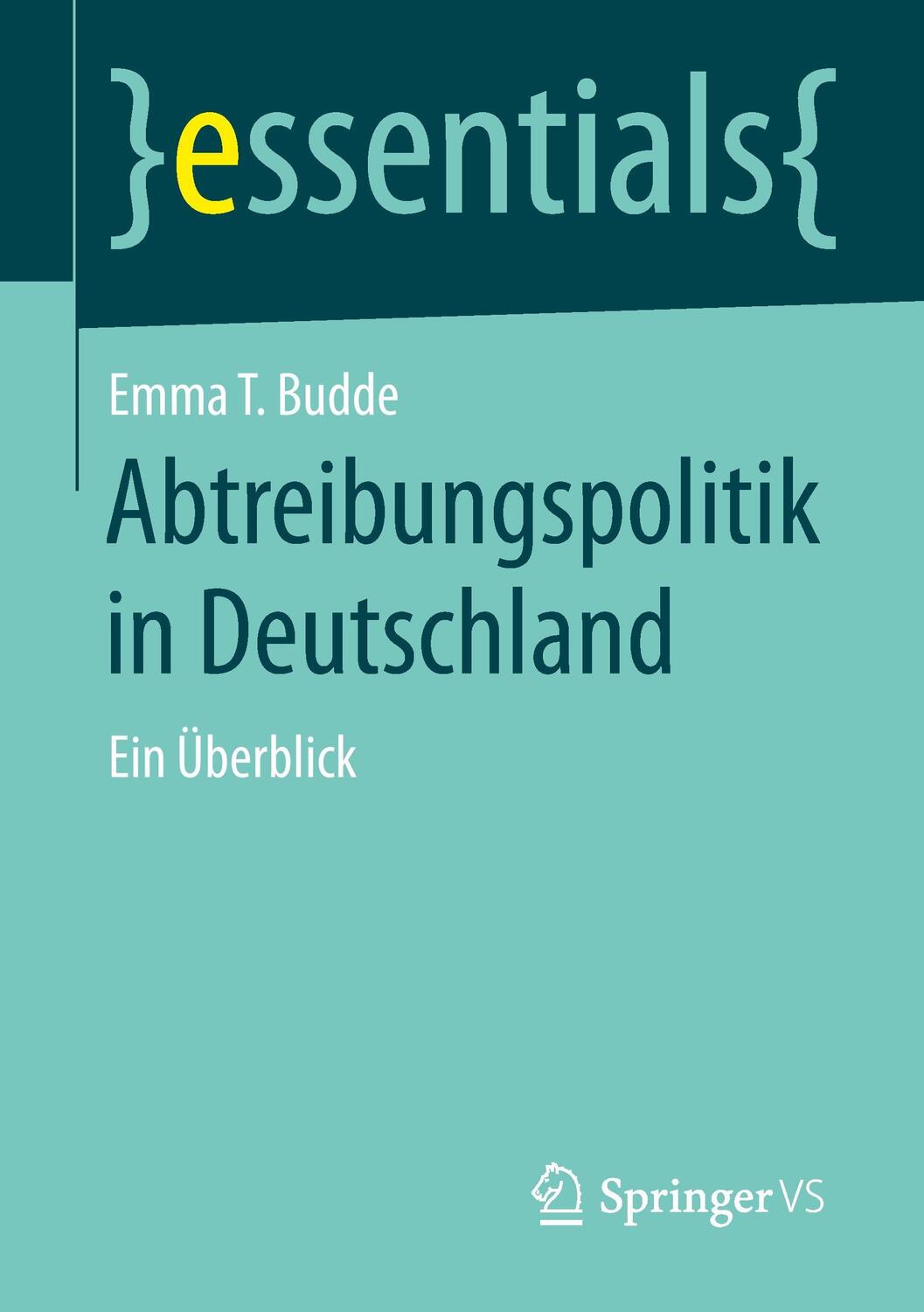 Cover: 9783658097233 | Abtreibungspolitik in Deutschland | Ein Überblick | Emma T. Budde