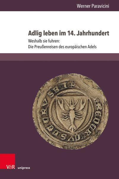 Autor: 9783847111283 | Adlig leben im 14. Jahrhundert | Werner Paravicini | Buch | 807 S.