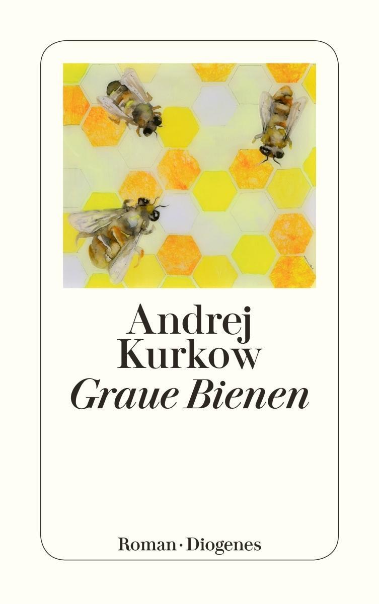 Cover: 9783257245547 | Graue Bienen | Andrej Kurkow | Taschenbuch | Diogenes Taschenbücher