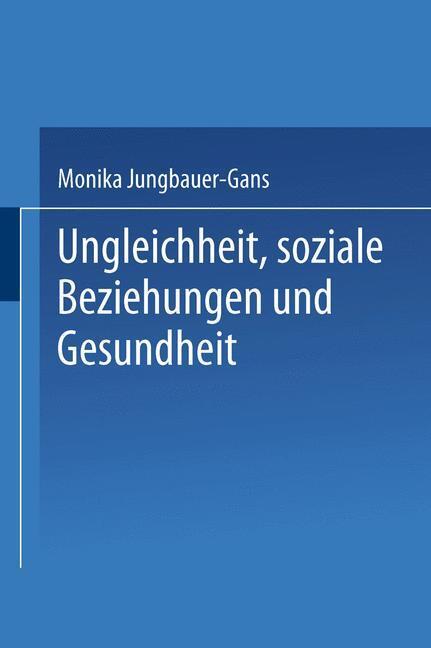Cover: 9783531138480 | Ungleichheit, soziale Beziehungen und Gesundheit | Jungbauer-Gans