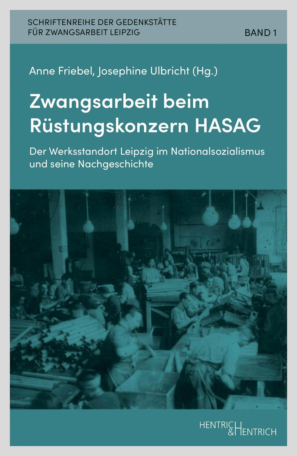 Cover: 9783955655181 | Zwangsarbeit beim Rüstungskonzern HASAG | Anne Friebel (u. a.) | Buch