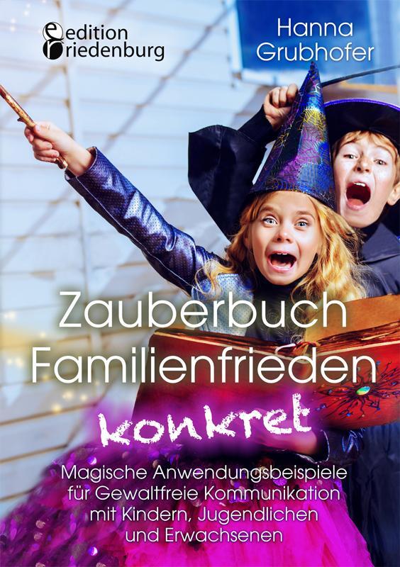 Cover: 9783990820155 | Zauberbuch Familienfrieden konkret - Magische Anwendungsbeispiele...