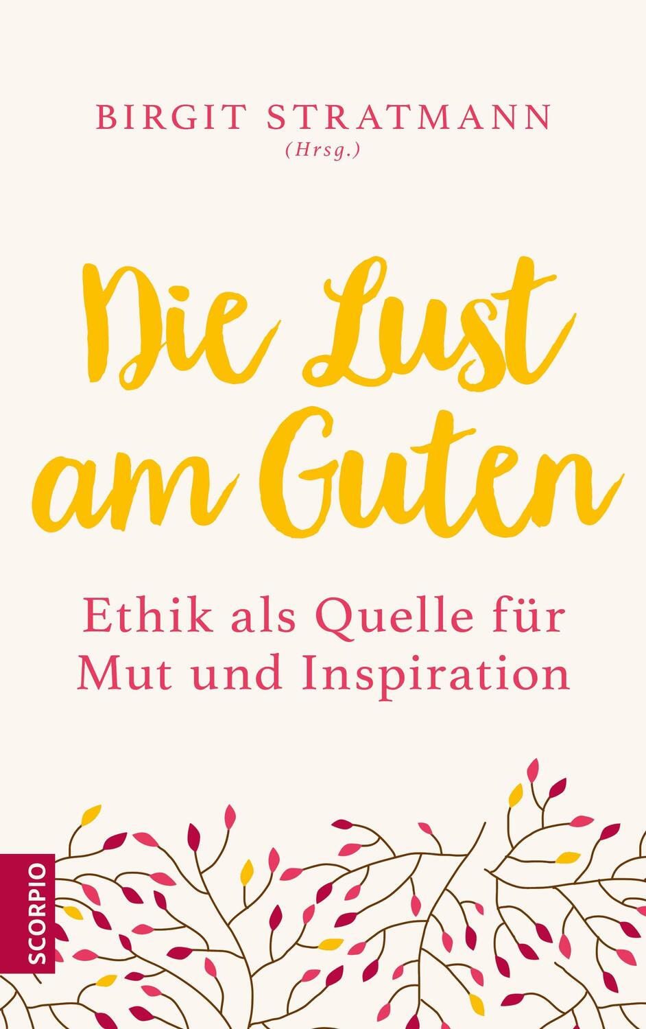 Cover: 9783958032484 | Die Lust am Guten | Ethik als Quelle für Mut und Inspiration | Buch
