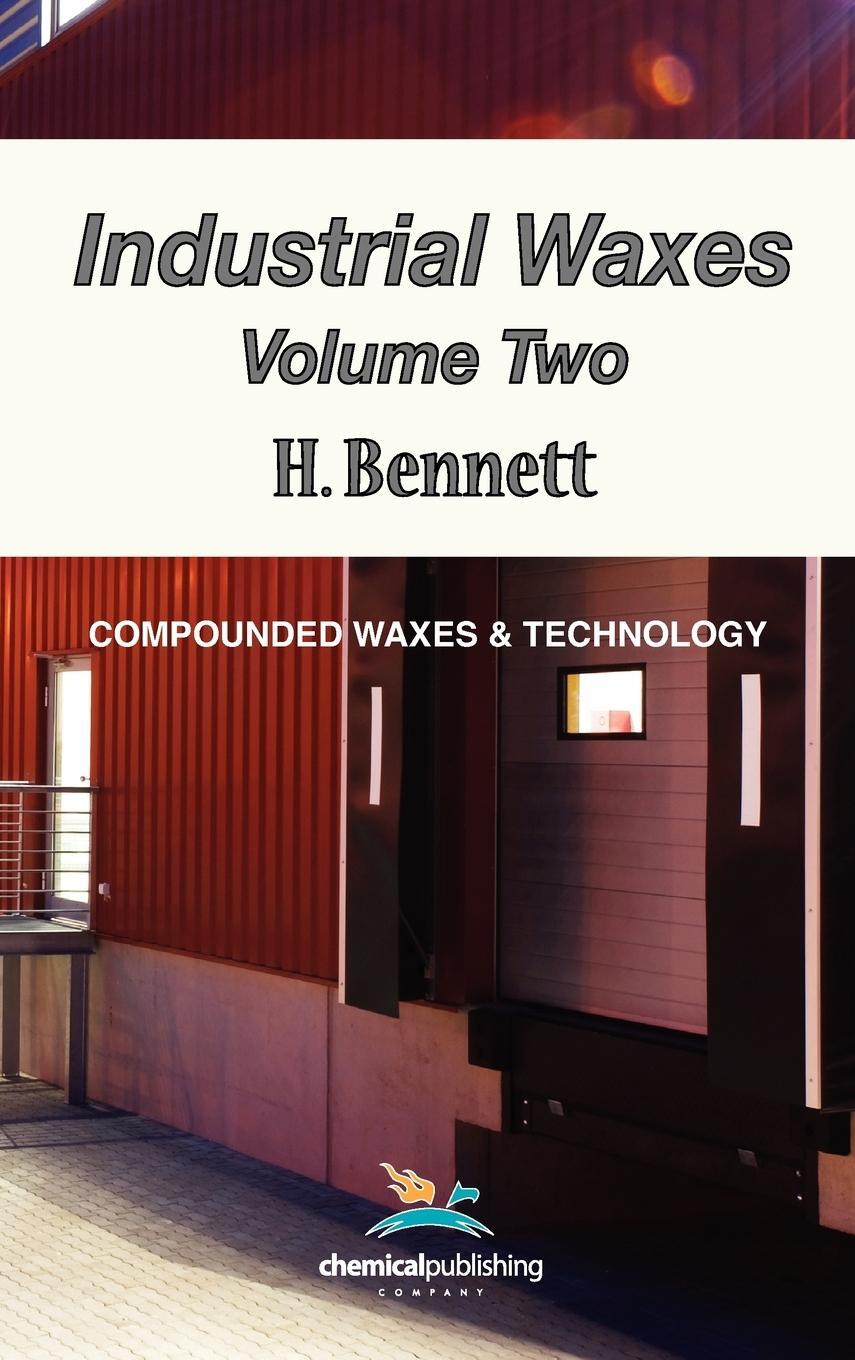 Cover: 9780820601458 | Industrial Waxes, Vol. 2, Compounded Waxes and Technology | H. Bennett