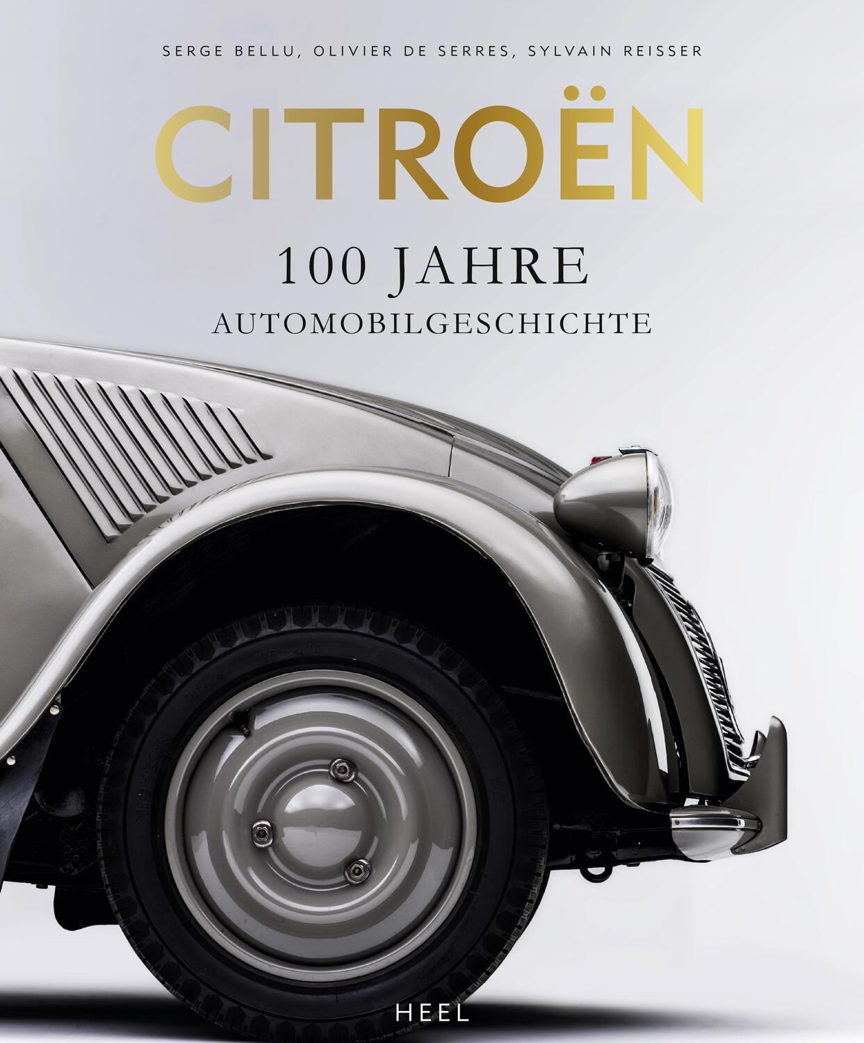 Cover: 9783958439627 | Citroën | 100 Jahre Automobilgeschichte | Serge Bellu (u. a.) | Buch