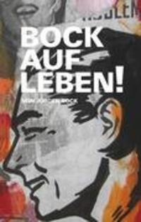 Cover: 9783839194751 | Bock auf Leben! | Jürgen Bock | Taschenbuch | 88 S. | Deutsch | 2010