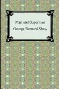 Cover: 9781420928921 | Man and Superman | George Bernard Shaw | Taschenbuch | Paperback