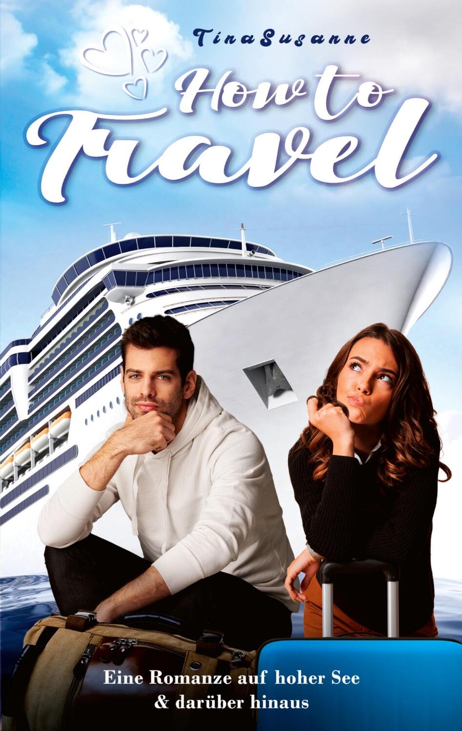 Cover: 9783347620759 | How to Travel | eine Romanze auf hoher See & darüber hinaus | Buch