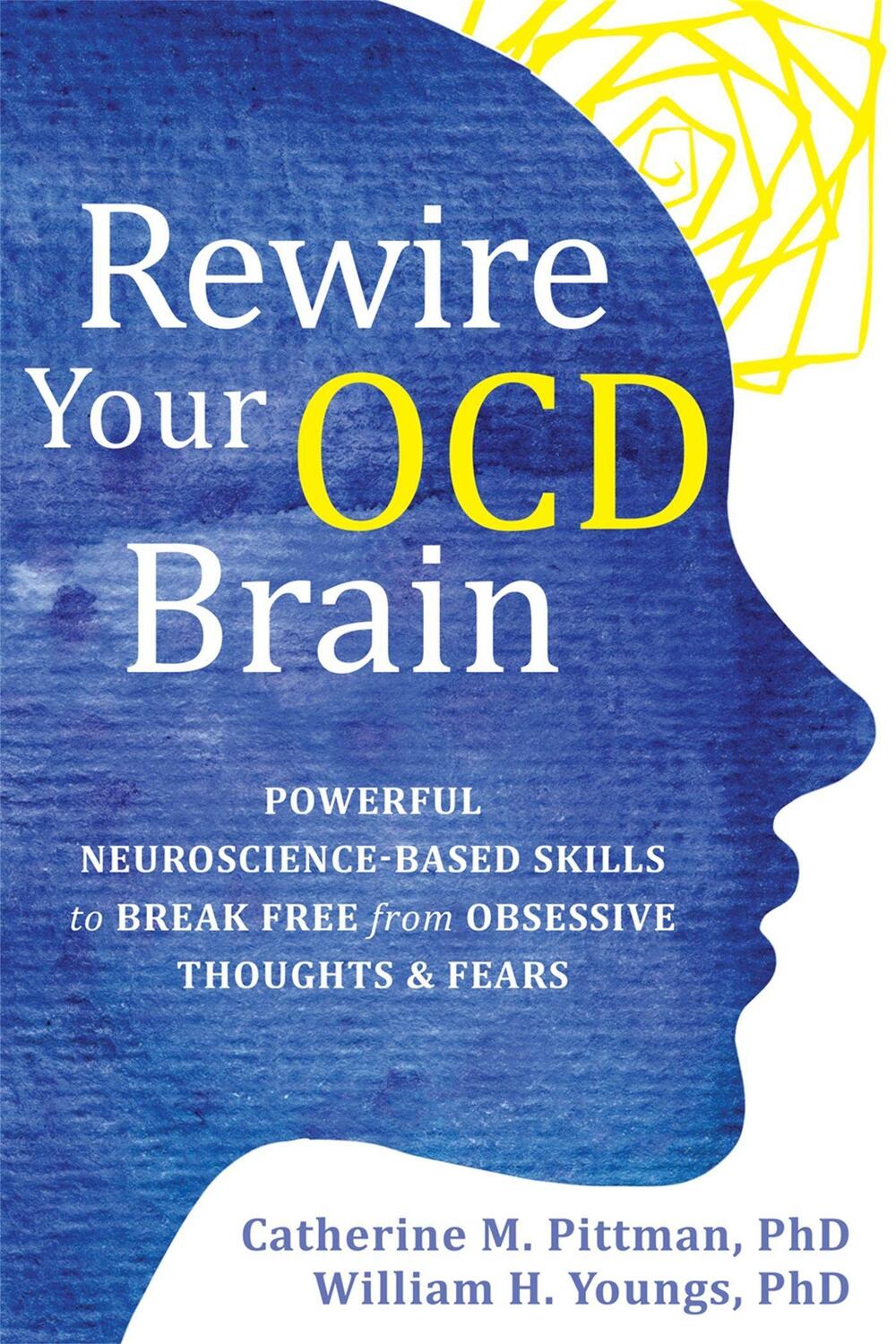 Cover: 9781684037186 | Rewire Your OCD Brain | Catherine M Pittman (u. a.) | Taschenbuch