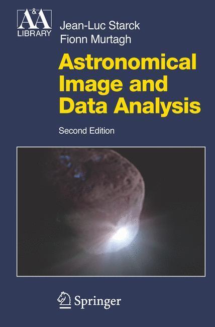 Cover: 9783540330240 | Astronomical Image and Data Analysis | F. Murtagh (u. a.) | Buch | XIV