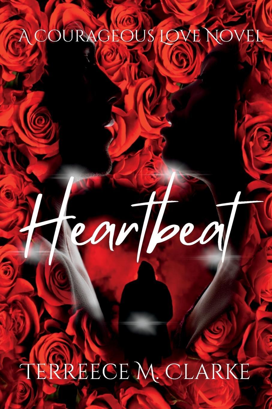 Cover: 9780989776974 | Heartbeat | A Courageous Love Novel | Terreece M Clarke | Taschenbuch