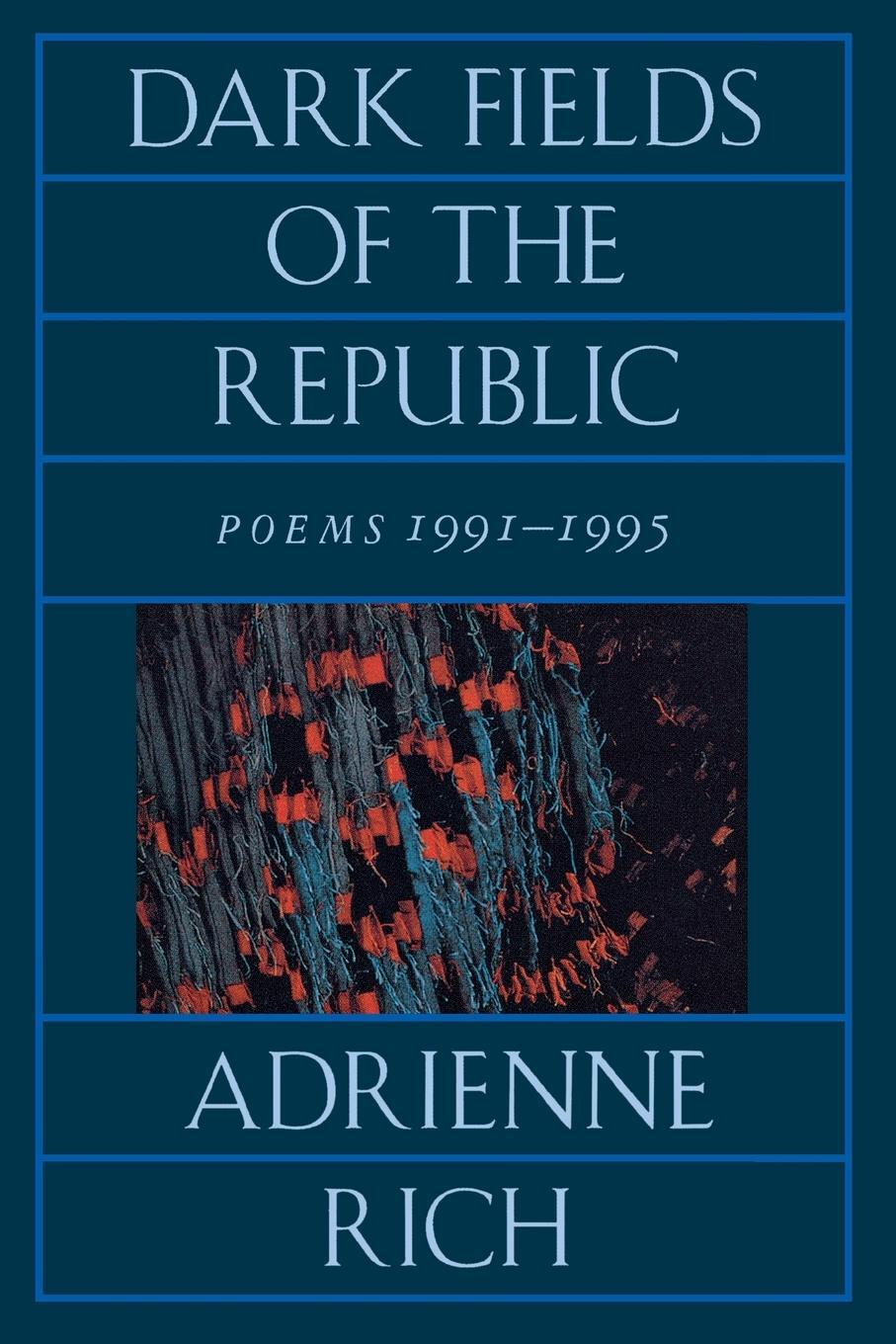 Cover: 9780393313987 | Dark Fields of the Republic | Poems 1991-1995 | Adrienne Cecile Rich