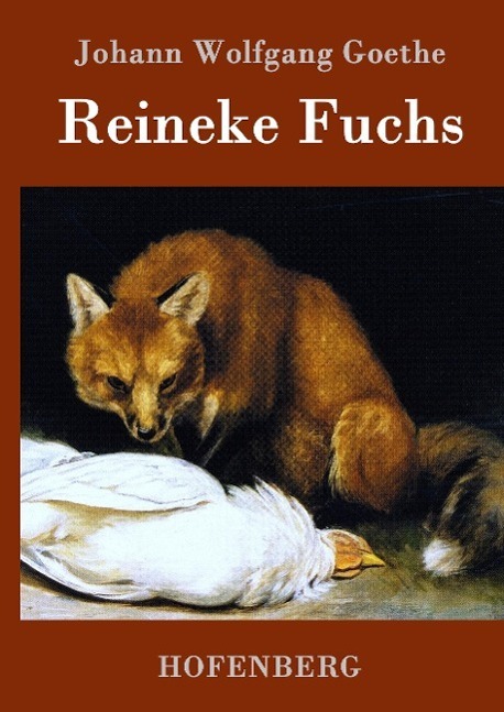 Cover: 9783843074216 | Reineke Fuchs | In zwölf Gesängen | Johann Wolfgang Goethe | Buch