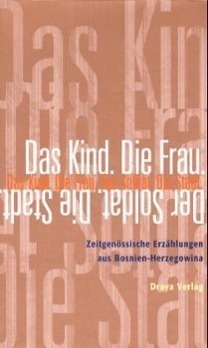 Cover: 9783854353201 | Das Kind. Die Frau. Der Soldat. Die Stadt. | Dragoslav Dedovic | Buch