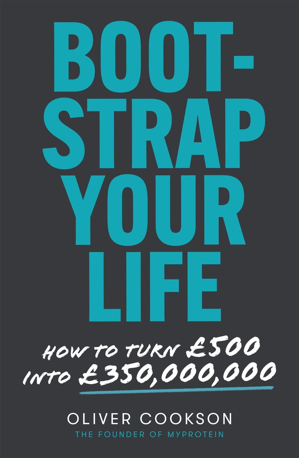 Cover: 9780349429199 | Bootstrap Your Life | How to turn GBP500 into GBP350 million | Cookson