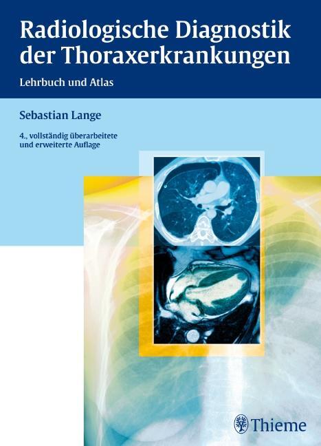 Cover: 9783136893043 | Radiologische Diagnostik der Thoraxerkrankungen | Lehrbuch und Atlas