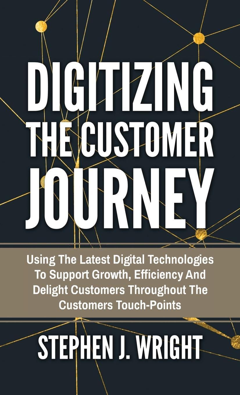 Cover: 9783952512647 | Digitizing The Customer Journey | Stephen J. Wright | Buch | Englisch