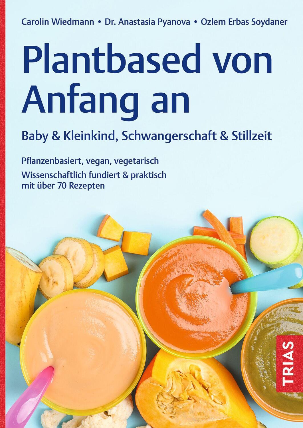 Cover: 9783432118321 | Plantbased von Anfang an: Baby &amp; Kleinkind, Schwangerschaft &amp;...