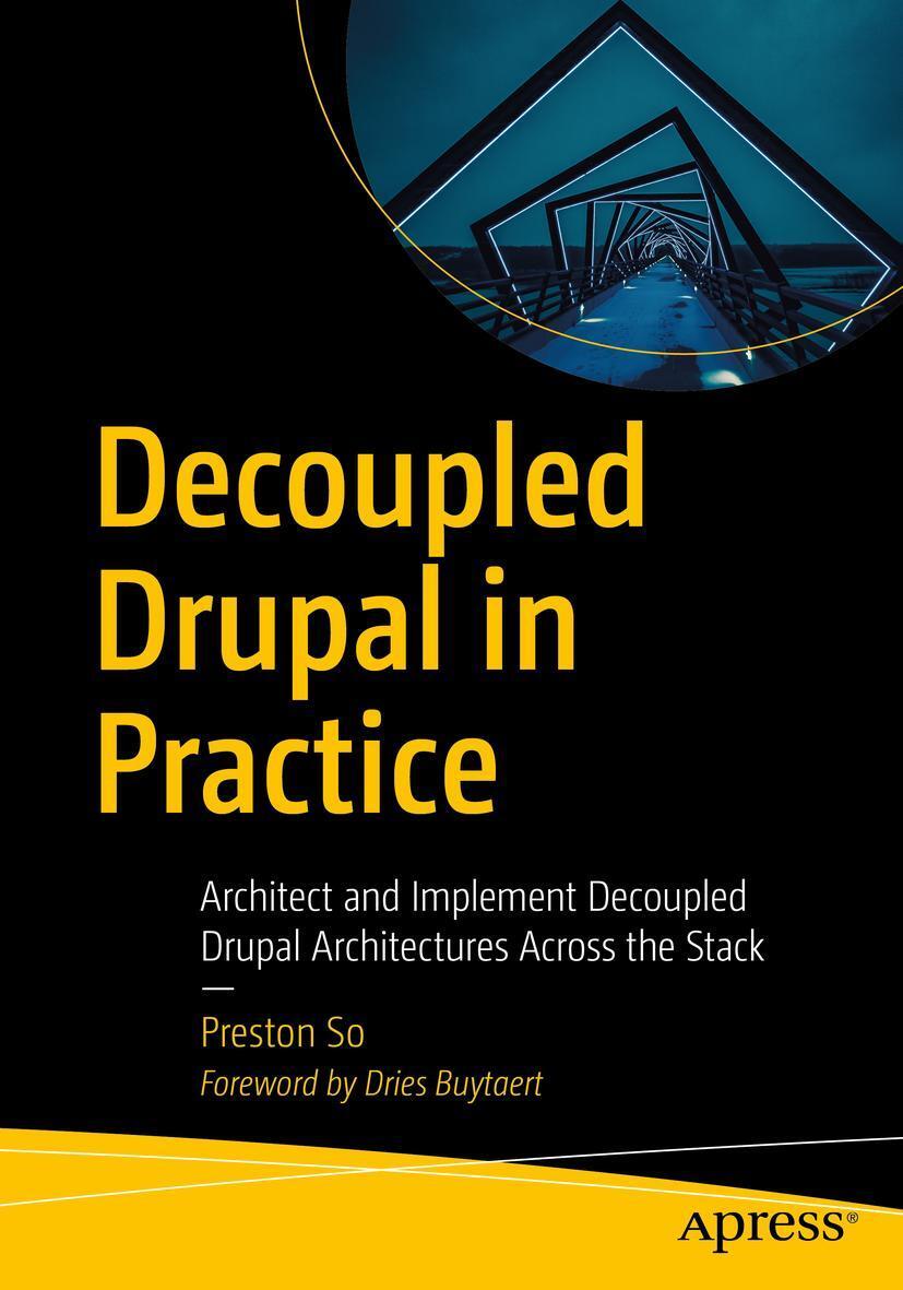 Cover: 9781484240717 | Decoupled Drupal in Practice | Preston So | Taschenbuch | Paperback