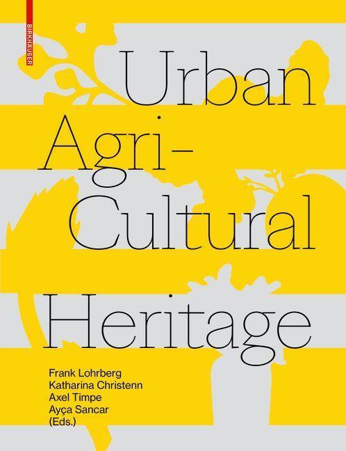 Cover: 9783035622515 | Urban Agricultural Heritage | Frank Lohrberg (u. a.) | Taschenbuch
