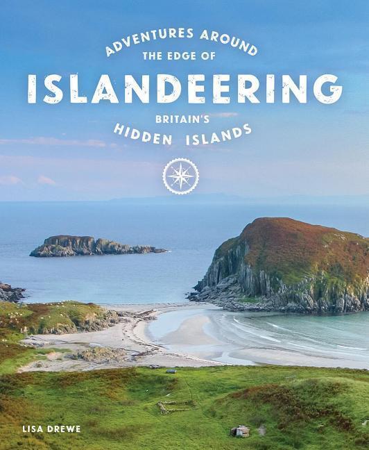 Cover: 9781910636176 | Islandeering | Adventures Around the Edge of Britain's Hidden Islands