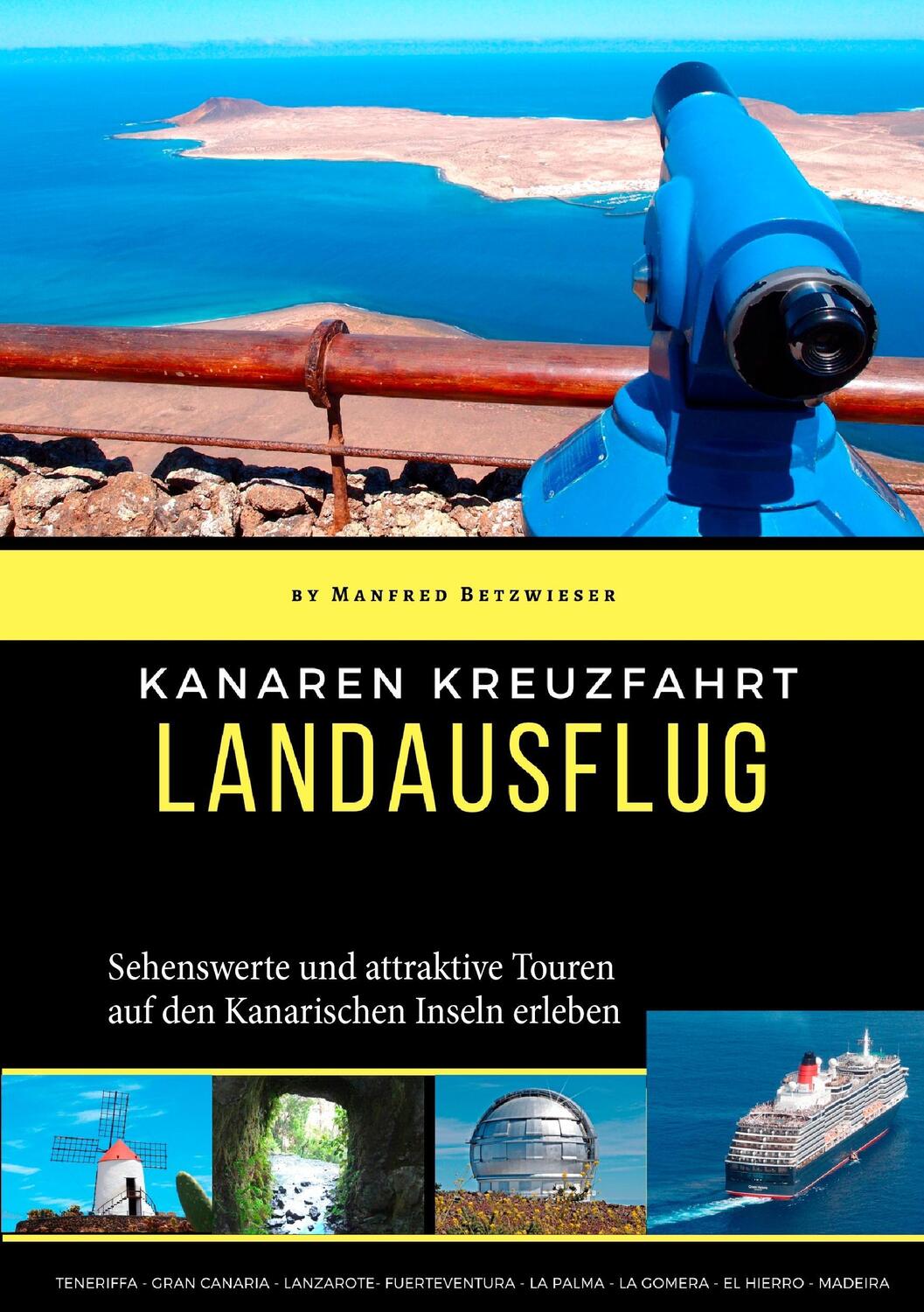 Cover: 9783743173538 | Kanaren Kreuzfahrt | Landausflug | Manfred Betzwieser | Taschenbuch