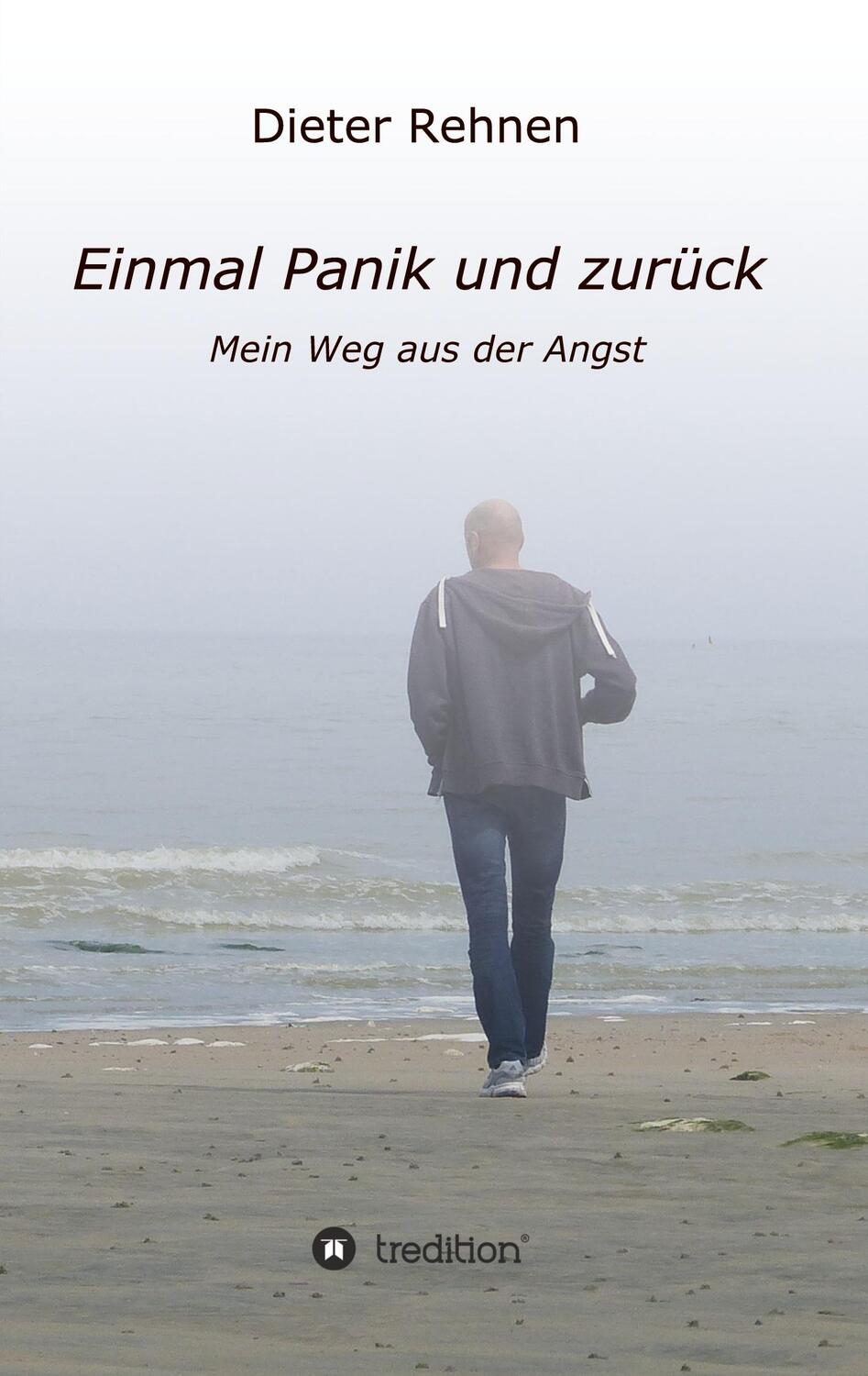 Cover: 9783347246911 | Einmal Panik und zurück | Mein Weg aus der Angst | Dieter Rehnen