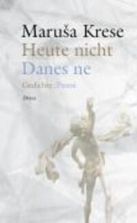 Cover: 9783854355427 | Heute nicht / Danes ne | Gedichte / Pesmi | Marusa Krese | Buch | 2009
