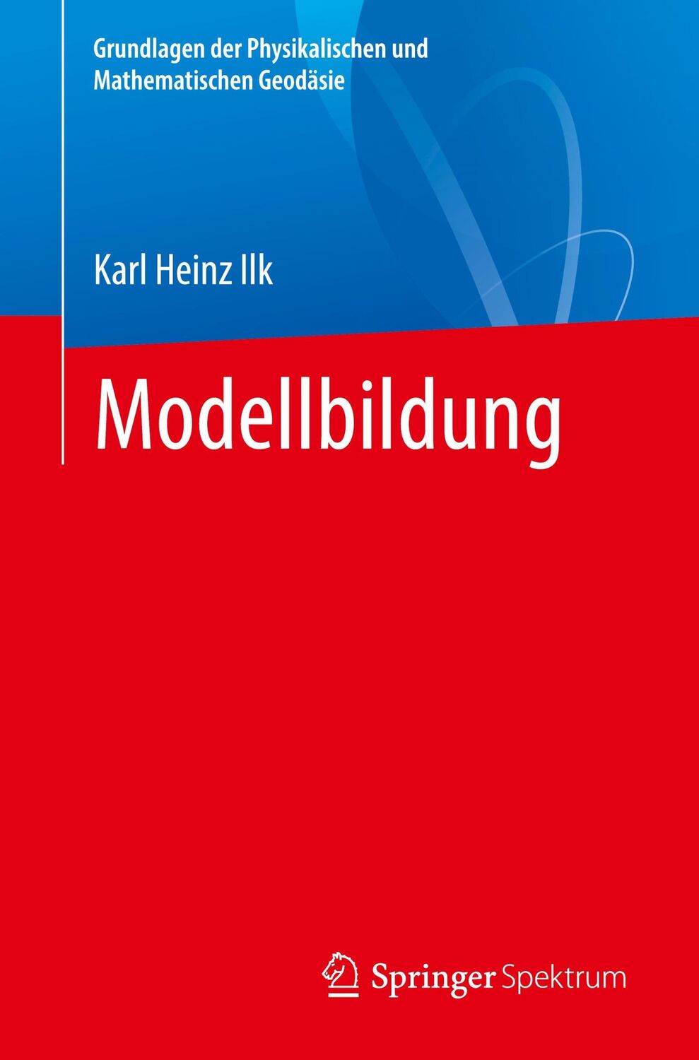 Cover: 9783662623640 | Modellbildung | Karl Heinz Ilk | Taschenbuch | xxvii | Deutsch | 2021