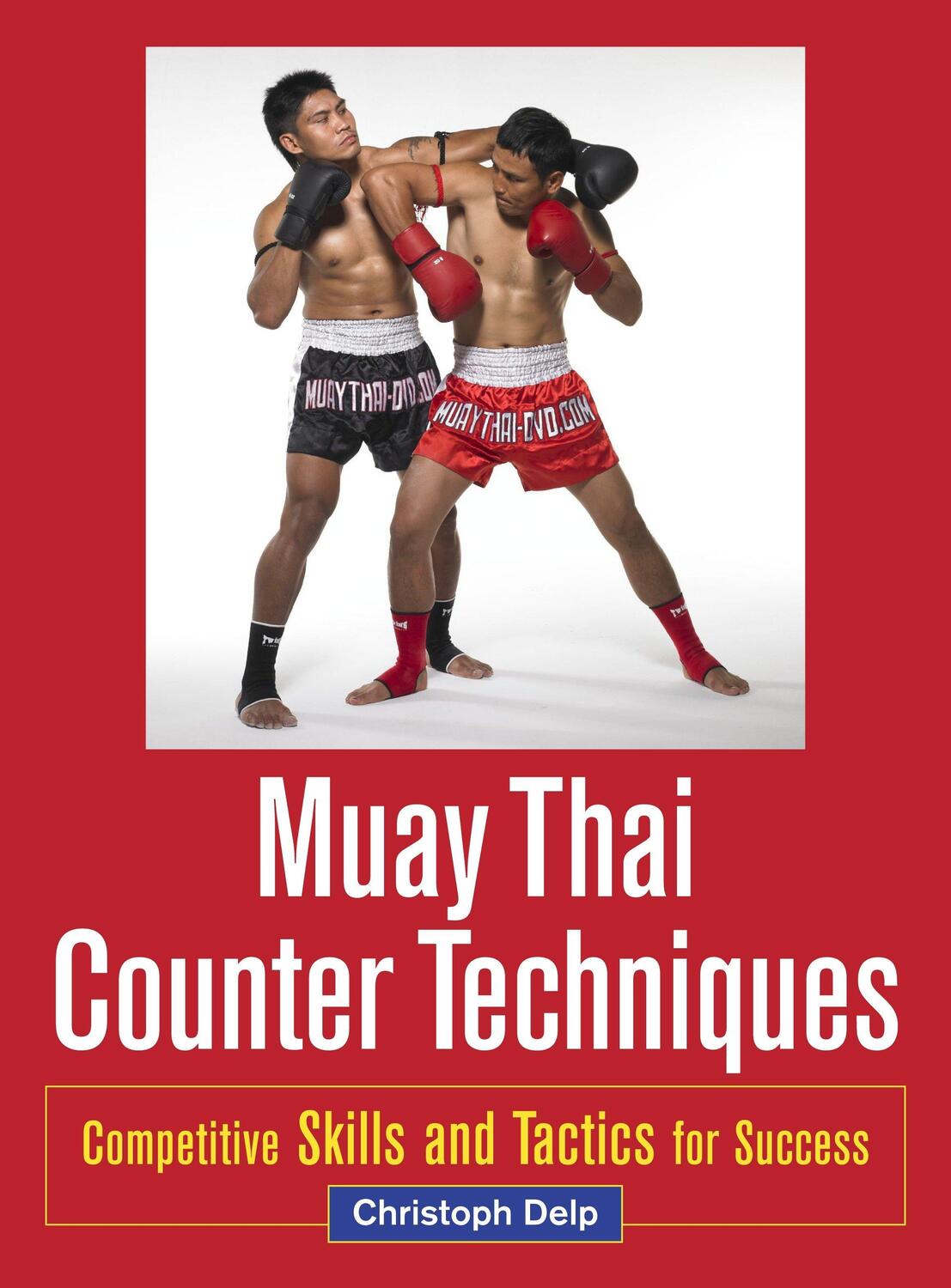 Cover: 9781583945438 | Muay Thai Counter Techniques: Competitive Skills and Tactics for...