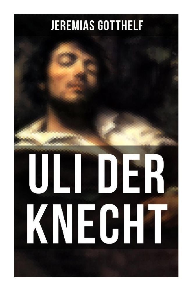 Cover: 9788027264162 | Uli der Knecht | Ein Bildungsroman | Jeremias Gotthelf | Taschenbuch