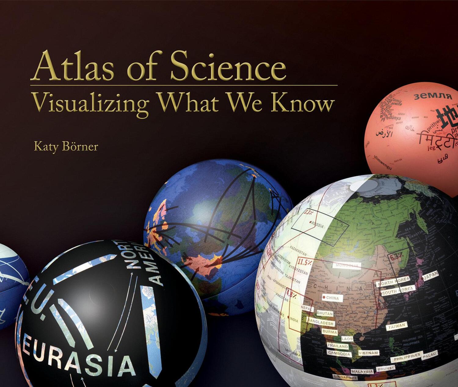 Cover: 9780262014458 | Atlas of Science | Visualizing What We Know | Katy Boerner | Buch