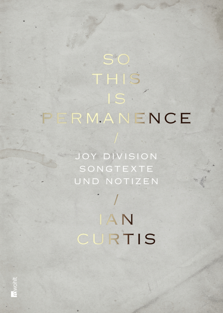 Cover: 9783498008055 | So This Is Permanence | Joy Division - Songtexte und Notizen | Curtis
