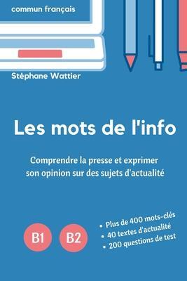 Cover: 9782958074111 | Les mots de l'info B1-B2 | Stéphane Wattier | Taschenbuch | 2022