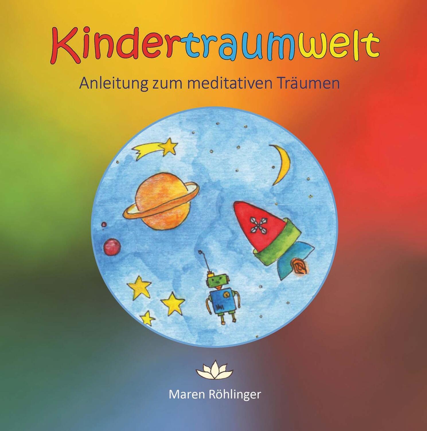 Cover: 9783969400753 | Kindertraumwelt - Anleitung zum meditativen Träumen | Maren Röhlinger