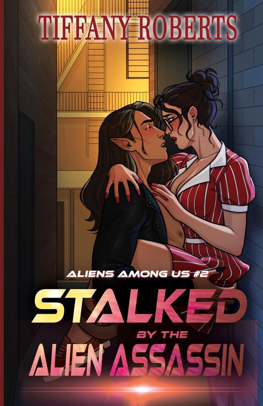 Cover: 9798987321690 | Stalked by the Alien Assassin (Alien Among Us #2) | Tiffany Roberts