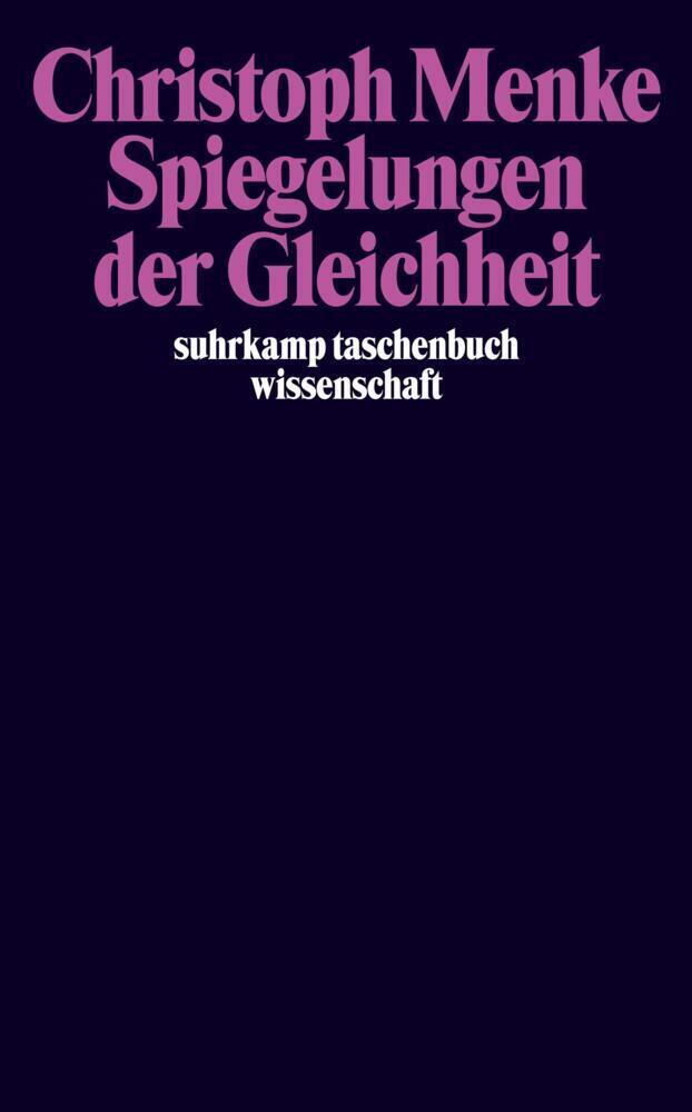 Cover: 9783518292631 | Spiegelungen der Gleichheit | Christoph Menke | Taschenbuch | Suhrkamp