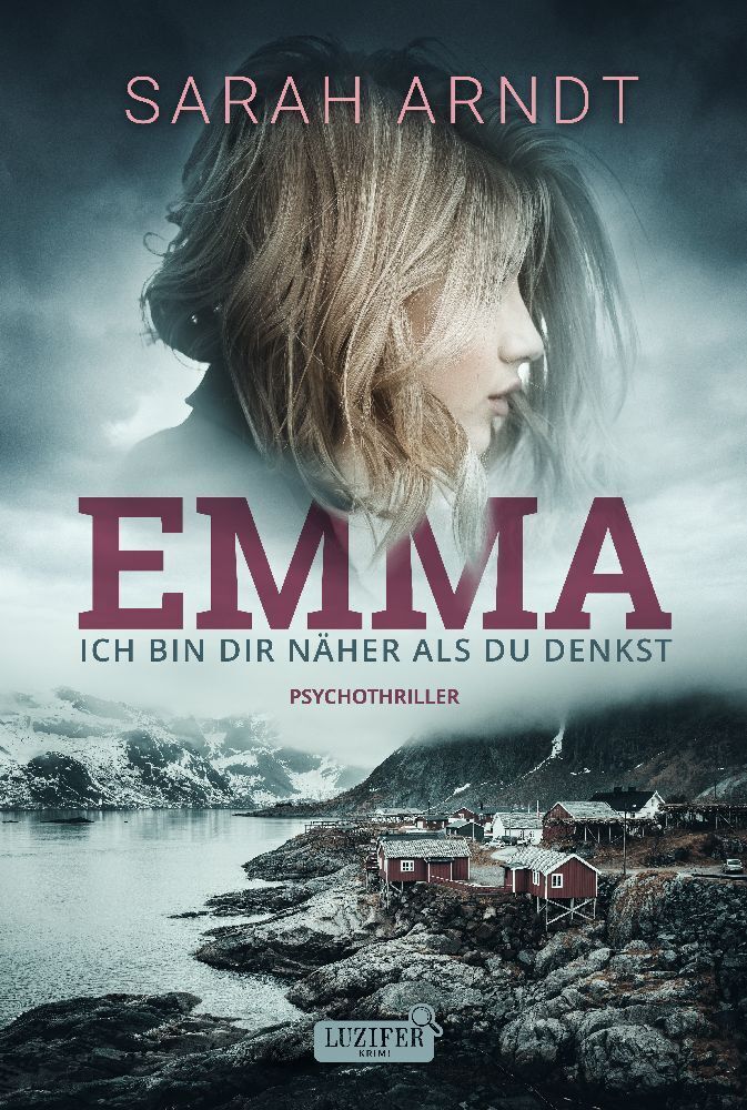 Cover: 9783958357457 | EMMA - ICH BIN DIR NÄHER ALS DU DENKST | Thriller | Sarah Arndt | Buch