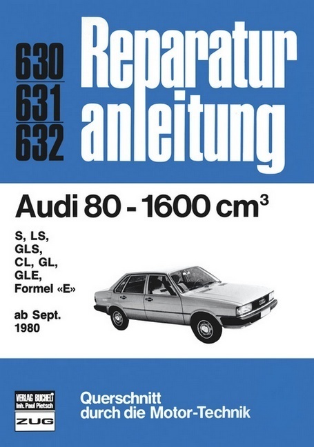 Cover: 9783716815618 | Audi 80 1600 ab 09/1980 | S, LS, GLS, CL, GL, GLE, Formel 'E' | Buch