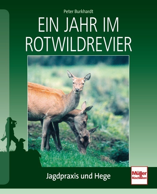 Cover: 9783275017928 | Ein Jahr im Rotwildrevier | Jagdpraxis und Hege | Peter Burkhardt