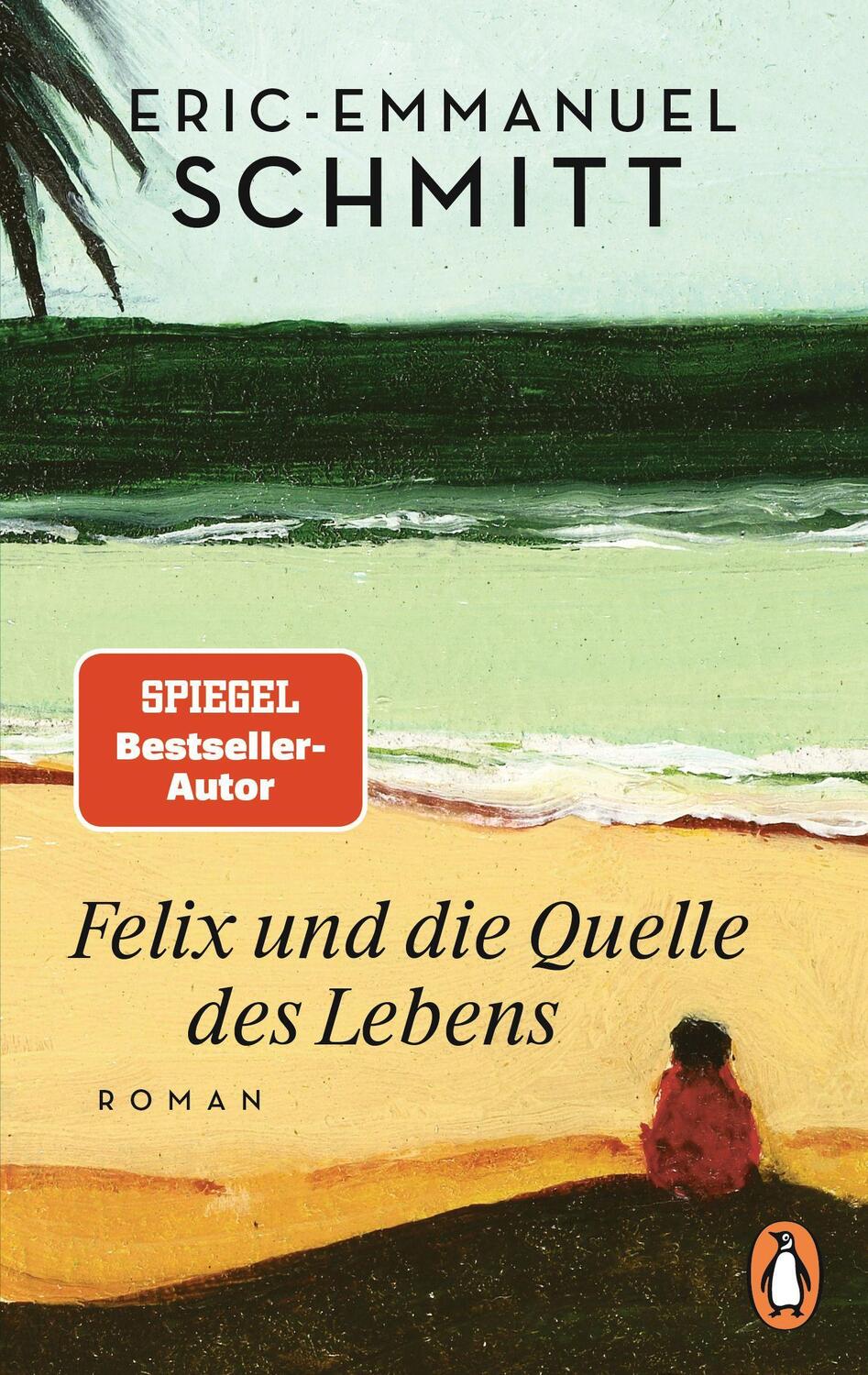 Cover: 9783328107804 | Felix und die Quelle des Lebens | Eric-Emmanuel Schmitt | Taschenbuch