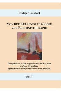 Cover: 9783897970243 | Von der Erlebnispädagogik zur Erlebnistherapie | Rüdiger Gilsdorf