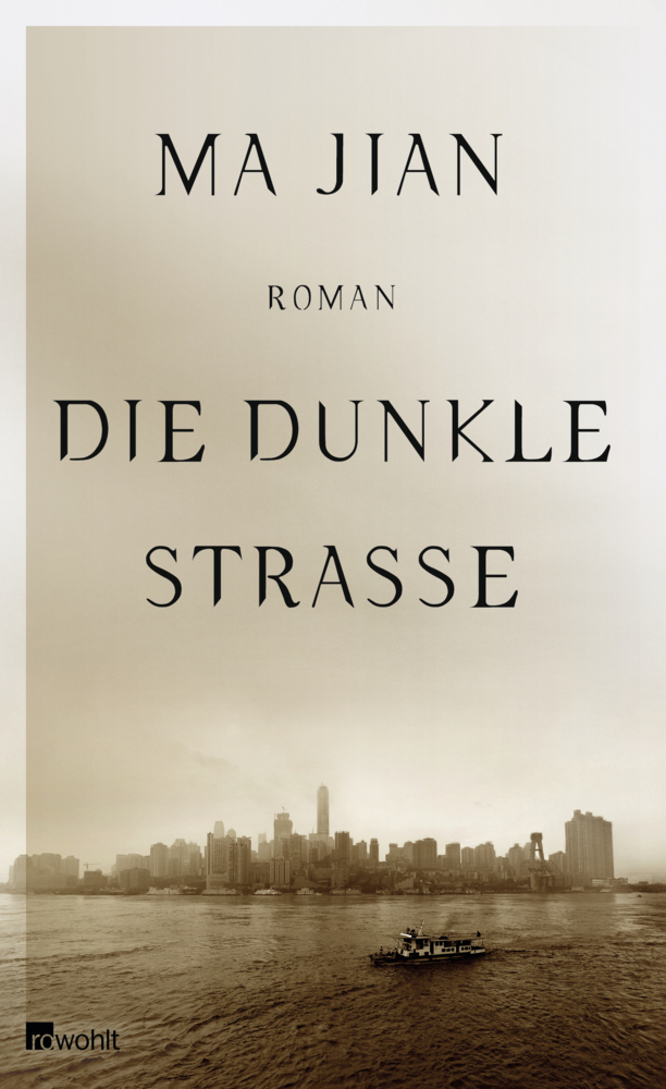 Cover: 9783498032395 | Die dunkle Straße | Roman | Jian Ma | Buch | 490 S. | Deutsch | 2015
