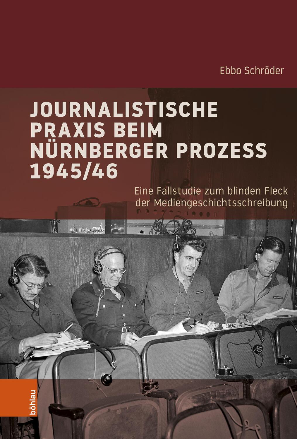 Cover: 9783412530679 | Journalistische Praxis beim Nürnberger Prozess 1945/46 | Ebbo Schröder