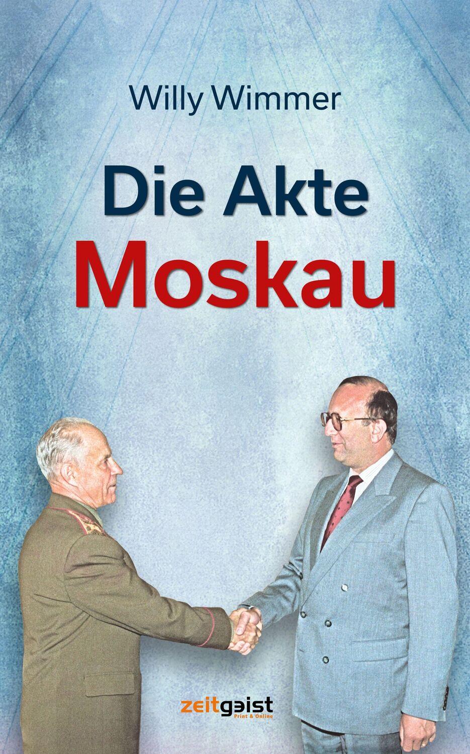 Cover: 9783943007459 | Die Akte Moskau | Willy Wimmer | Taschenbuch | 332 S. | Deutsch | 2022