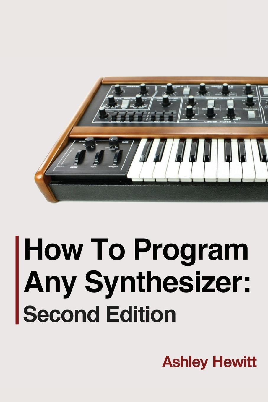 Cover: 9781739996536 | How To Program Any Synthesizer | Second Edition | Ashley Hewitt | Buch